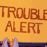 TROUBLE